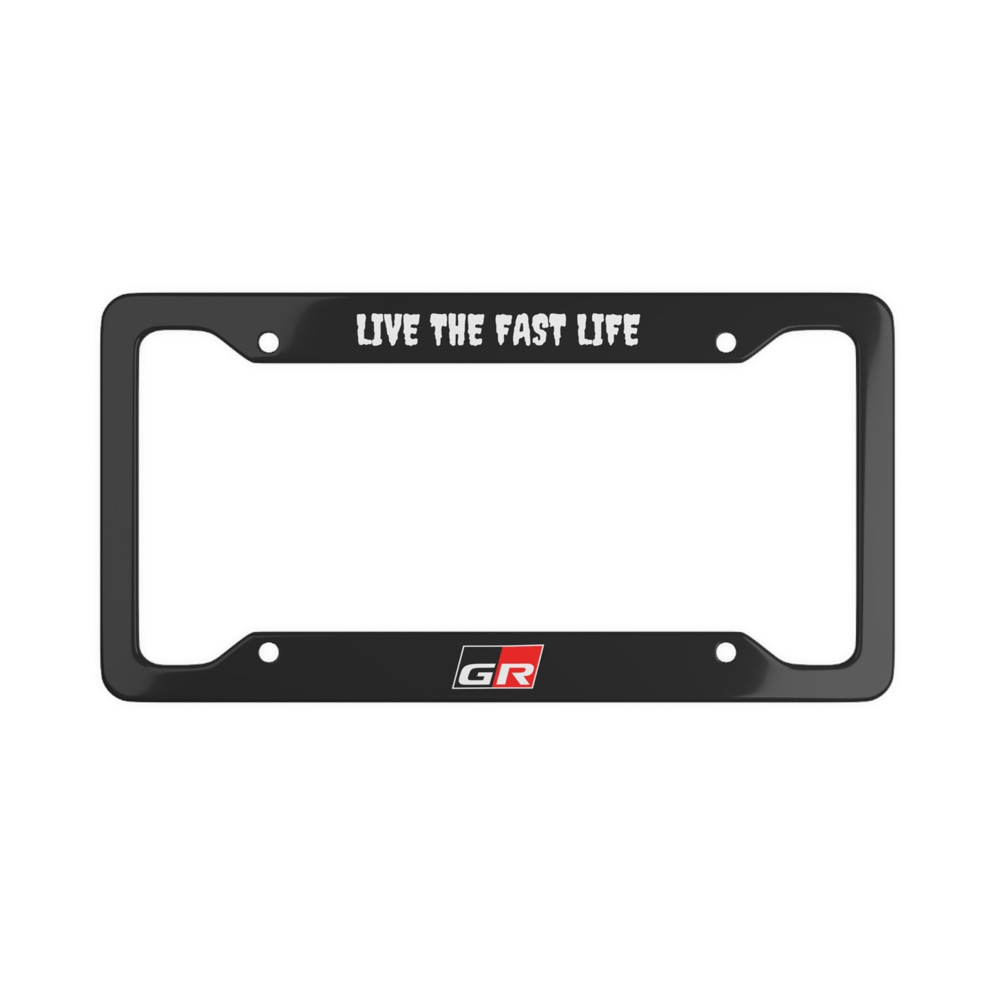 Toyota GR "LIVE THE FAST LIFE" License Plate Cover