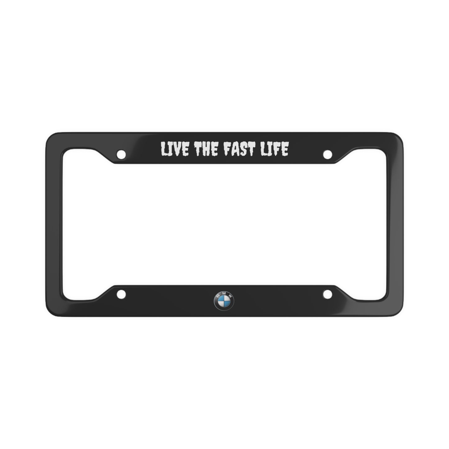 BMW "LIVE THE FAST LIFE" License Plate Cover