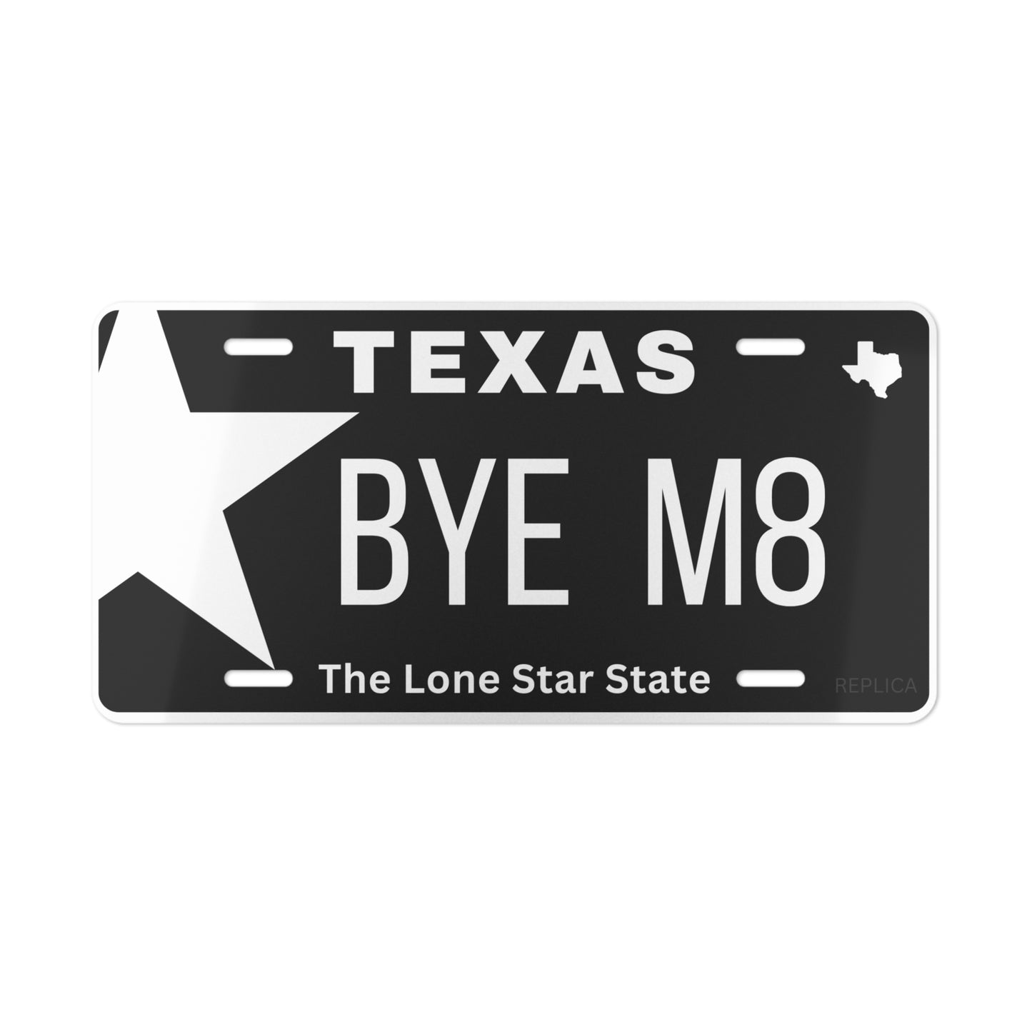 Texas Style "BYE M8" Vanity License Plate