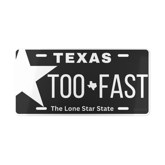 Texas Style "TOO FAST" Vanity License Plate