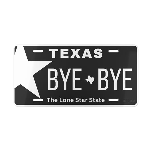 Texas Style "BYE BYE" Vanity License Plate